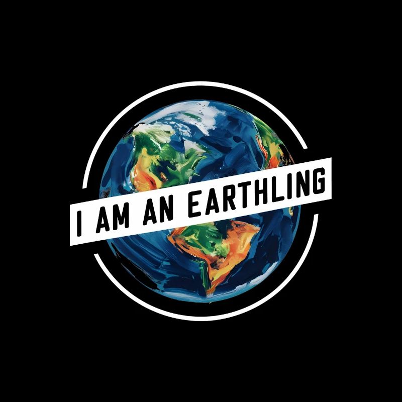 Ich bin ein Erdling / Stolzer Mensch / Erde , Welt