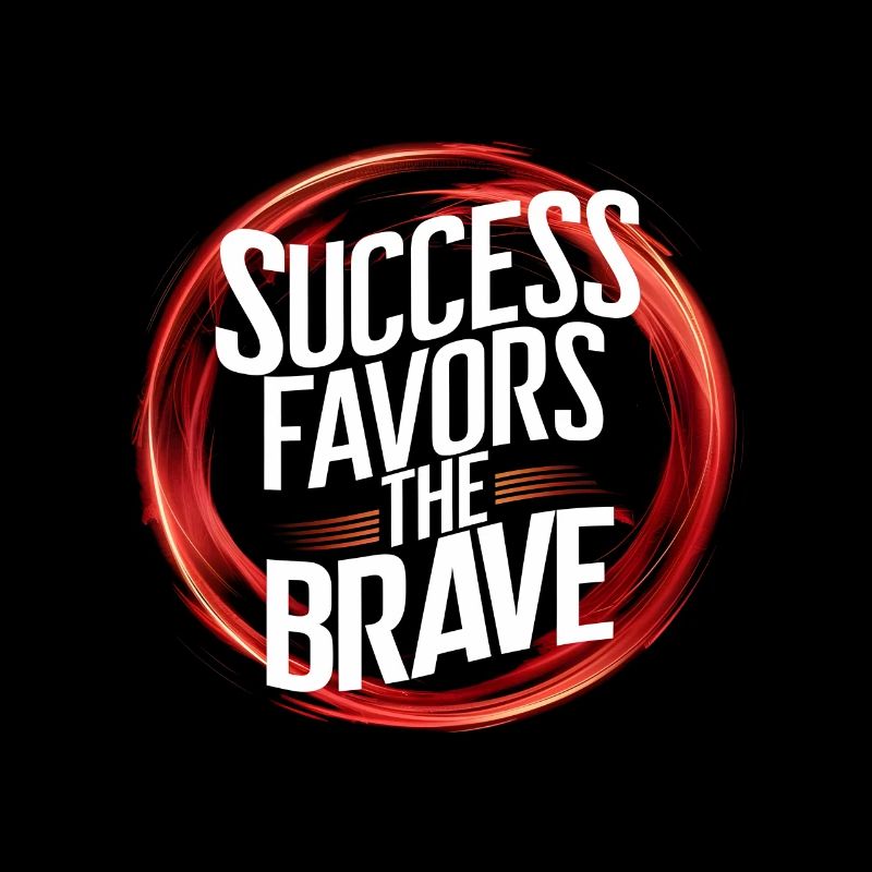 Le succès sourit aux courageux