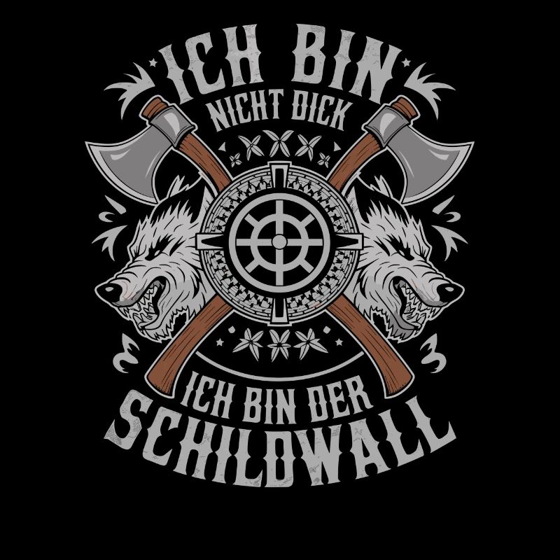 Ich bin nicht dick ich bin der Schildwall Wikinger