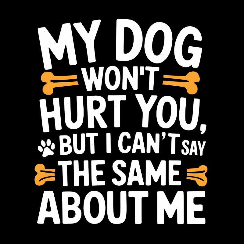 Mein Hund wird dir nicht wehtun, aber ich kann das nicht über dich sagen