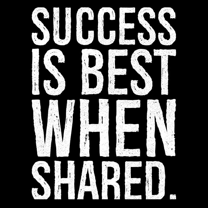 success is best when shared
