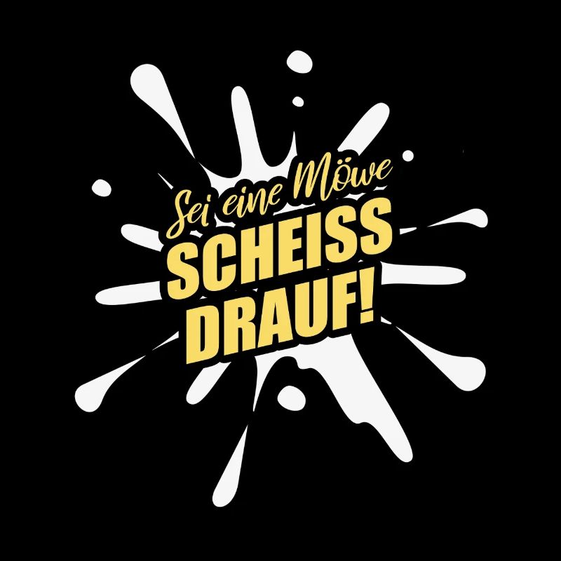 Sei eine Möwe scheiss drauf