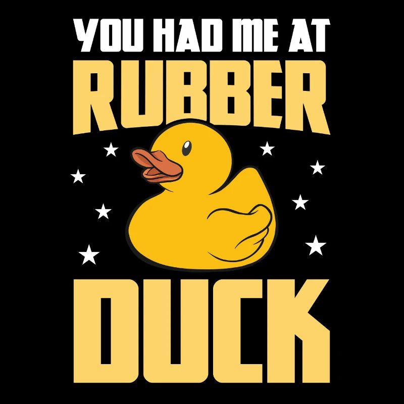 You Had Me At Rubber Duck - Gummientchen Enten
