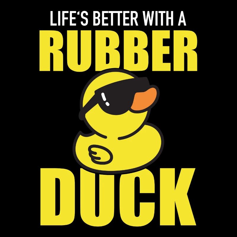 Life's Better WIth A Rubber Duck - Quietscheenten