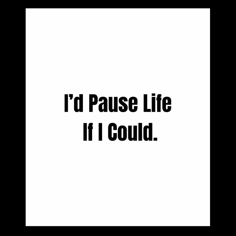 Pause Life – Existential Mood
