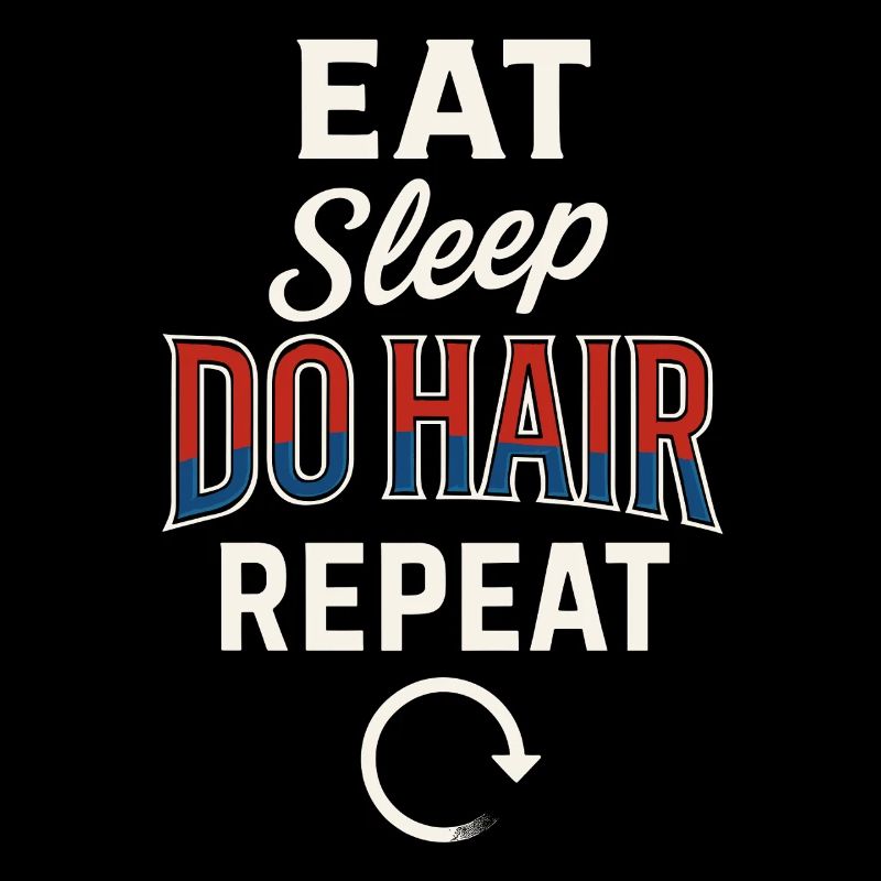 Eating Sleeping Doing Hair Repeating