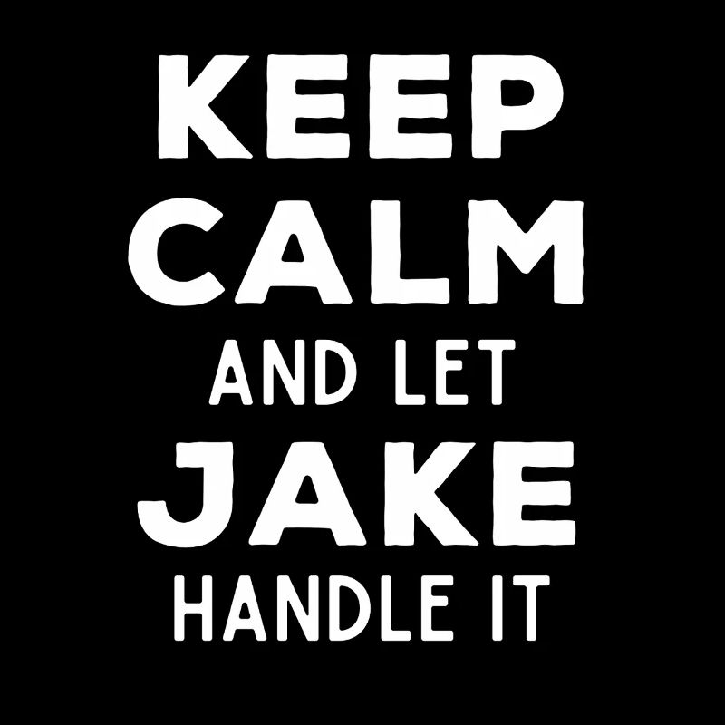 Keep Calm Lass Jake das regeln Lustiger Spruch