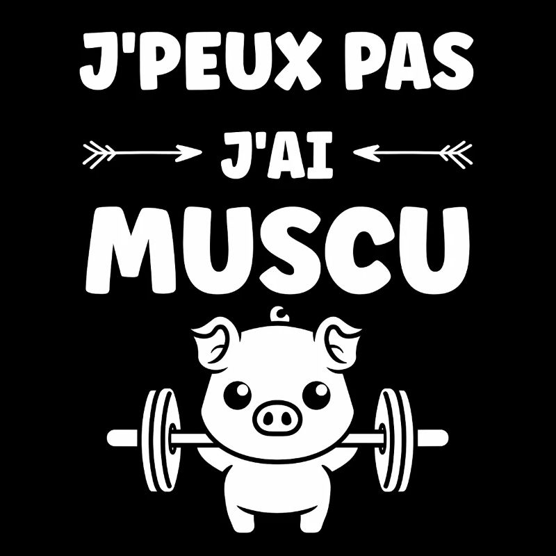 J'peux pas j'ai muscu cochon