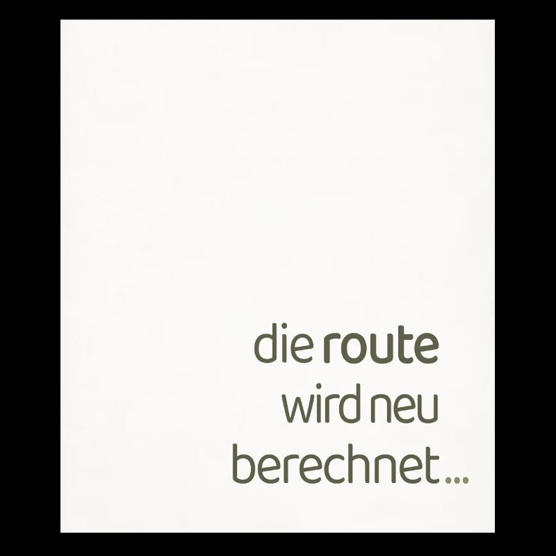 Die Route Wird Neu Berechnet – Modernes Statement