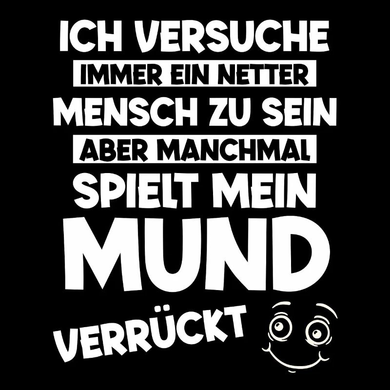 Ich versuche immer ein Netter Mensch zu sein aber 