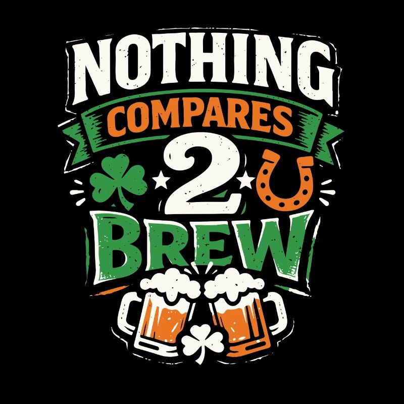 Nothing Compares 2 Brew | St Patrick''s Day