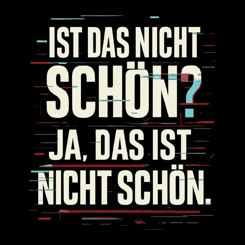 Ist-das-nicht-schön Glitchspruch