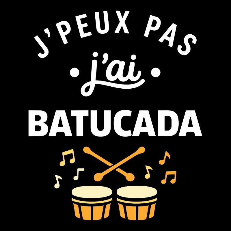 J'peux pas j'ai Batucada 