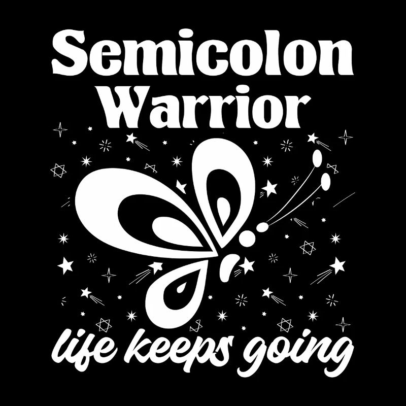 Semi Colon Life Keeps Going Semicolon