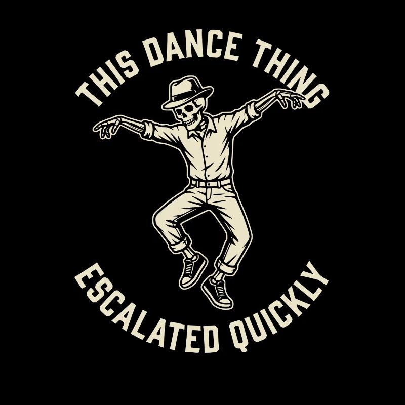 This Dance Thing Escalated Quickly Funny Skeleton