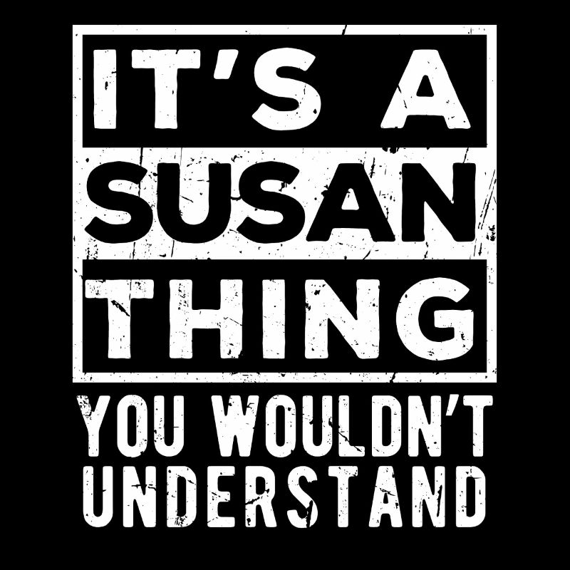 C’est une chose de Susan que tu ne comprendrais pas