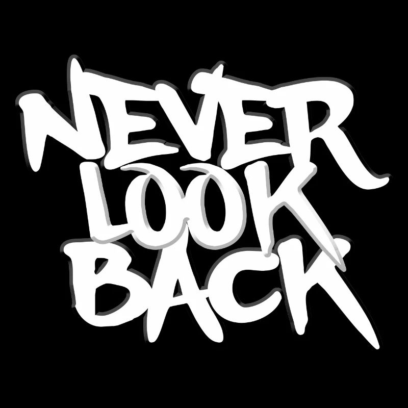 NEVER LOOK BACK GRAFFITI