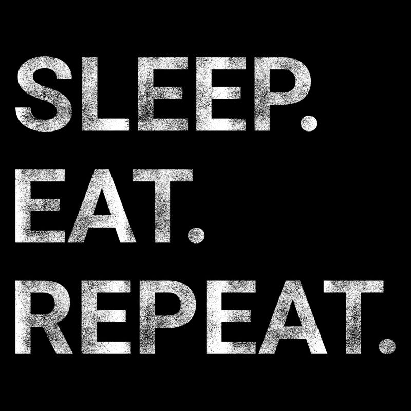 Sleep Eat Repeat