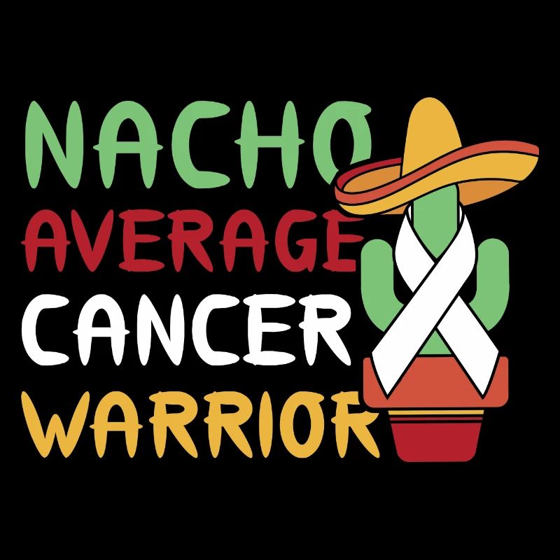 Nacho Average Cancer Warrior Krebs Kampf