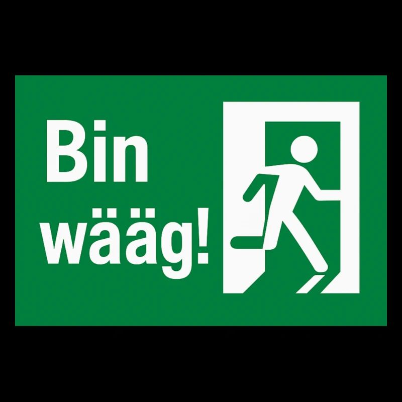 Bin wääg Exit Humor