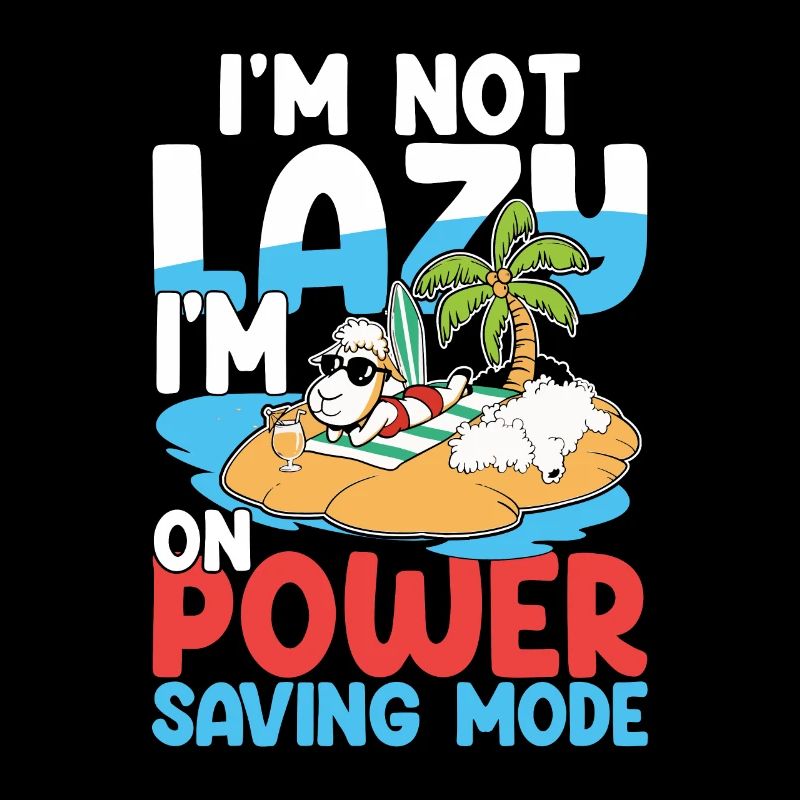 I'm Not Lazy I'm On Power Saving Mode
