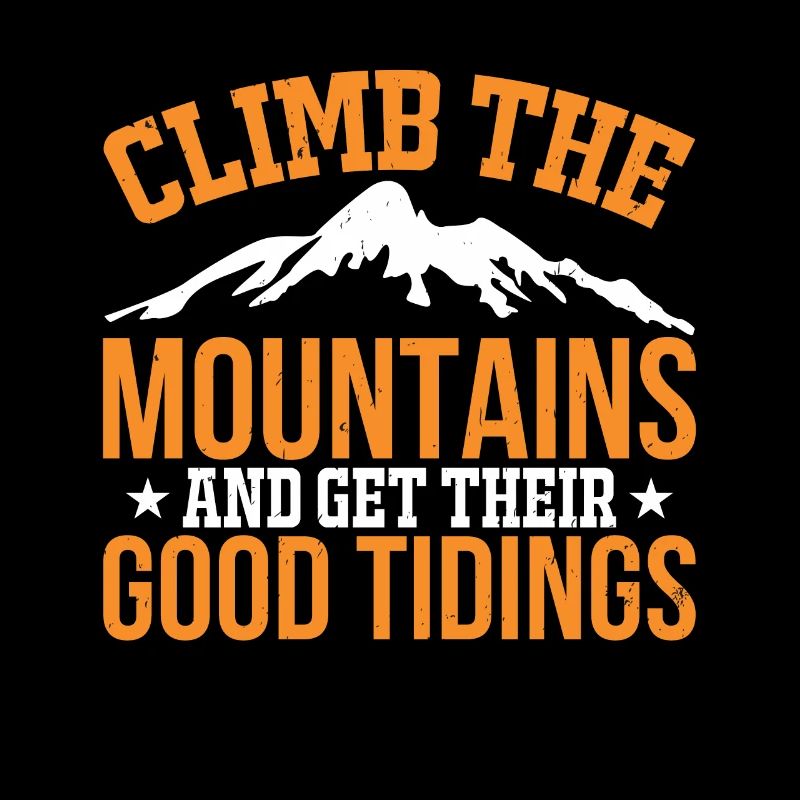 Climb the mountains - Berge wandern klettern