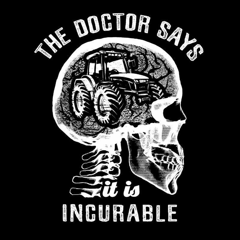 The doctor says it's incurable - tractor