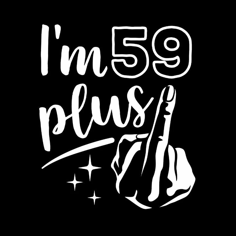 J’ai 59 ans plus 1, majeur 60e anniversaire