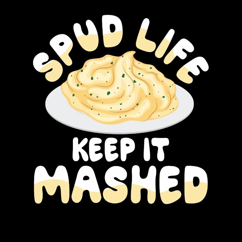 Spud Life Keep It Mashed für einen Dessert Fan