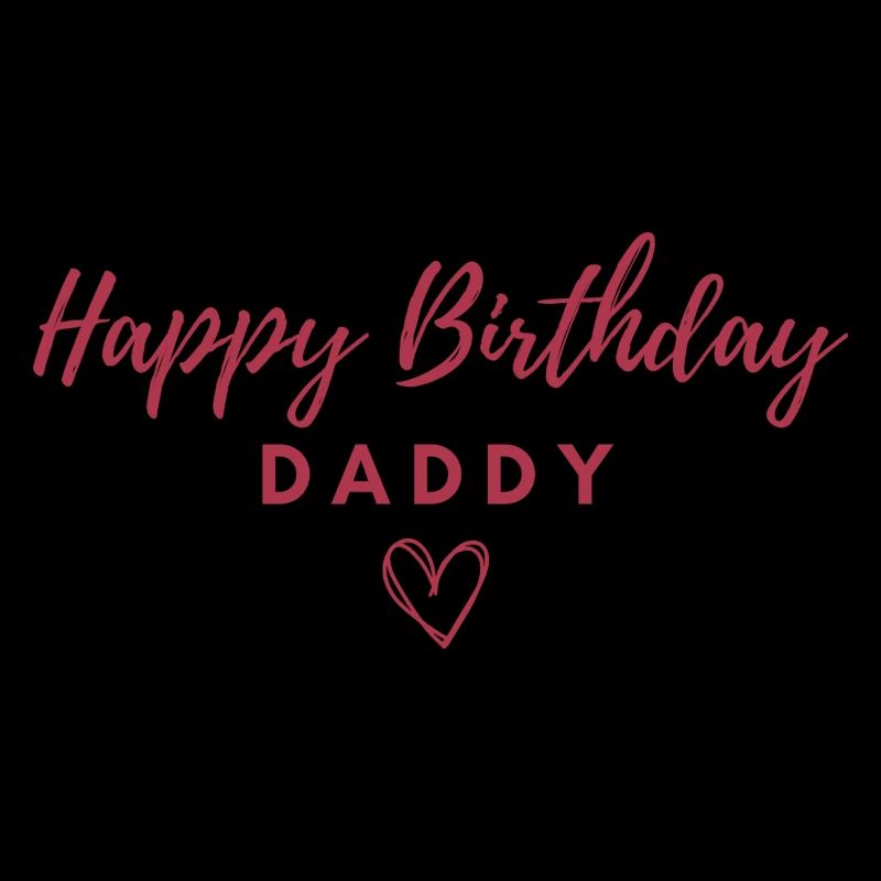 Happy Birthday Daddy