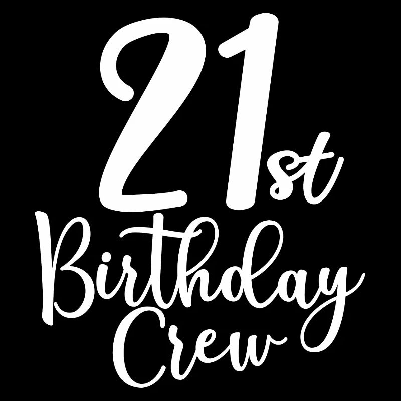 21st Birthday Crew B-day Party Squad 21 Years Old