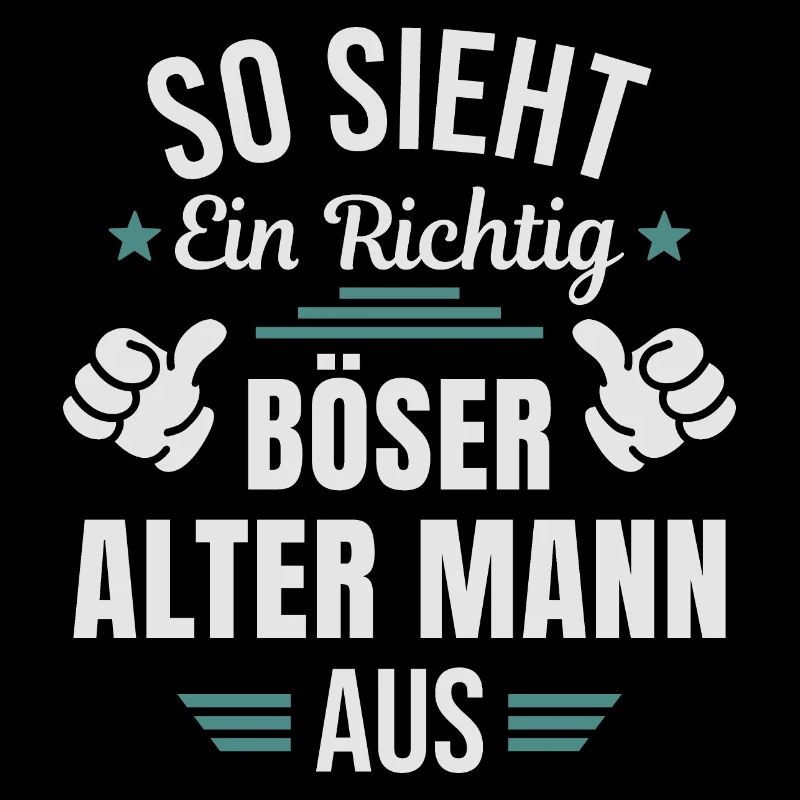 Böser Alter Mann Sarkasmus Spruch Lustig
