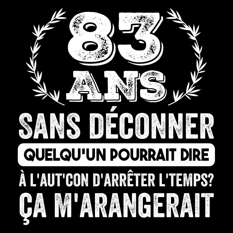 83 Ans Sans Déconner Cadeau D'anniversaire 83ans