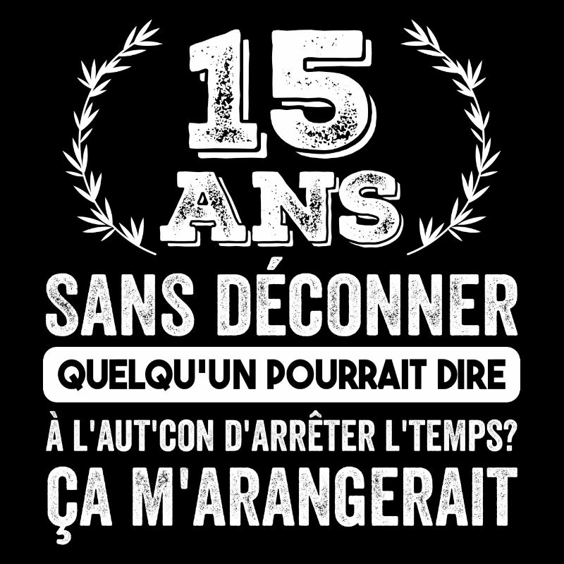 15 Ans Sans Déconner Cadeau D'anniversaire 15ans