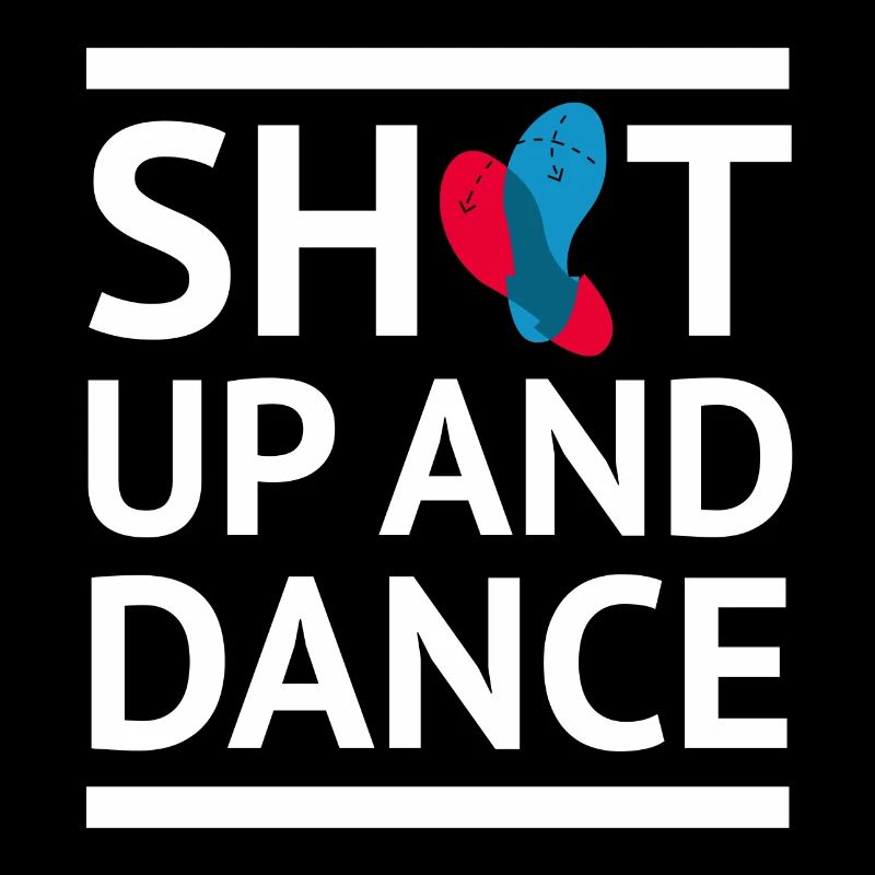 Shut up and dance dancing shirt white saying