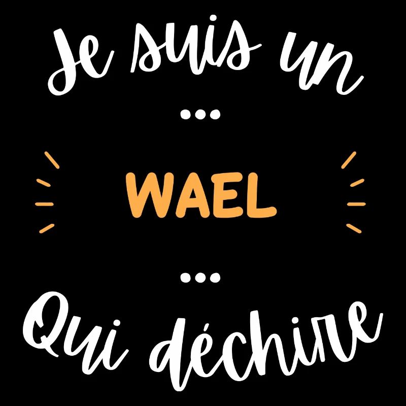 Je suis un wael qui déchire