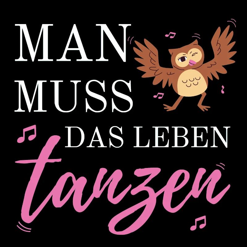 Man Muss Das Leben Tanzen Eule Uhu Tier Note Feier
