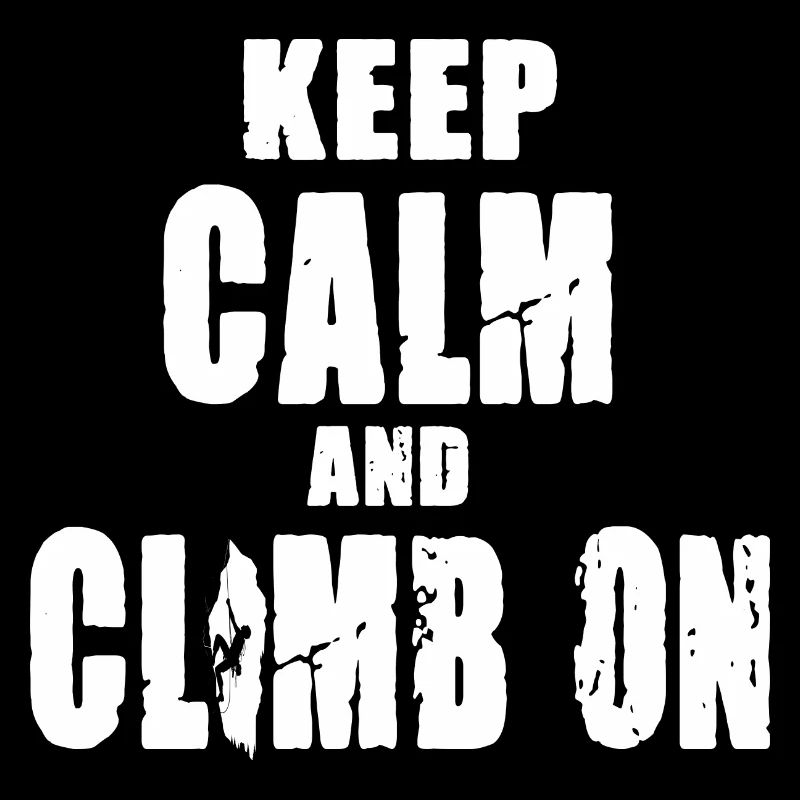 Keep Calm and Climb On