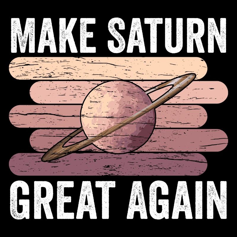 Make Saturn Great Again