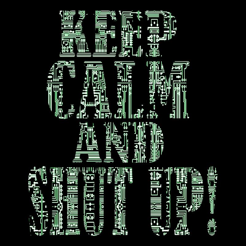 Keep calm and shut up - IT Support Helpdesk Admin