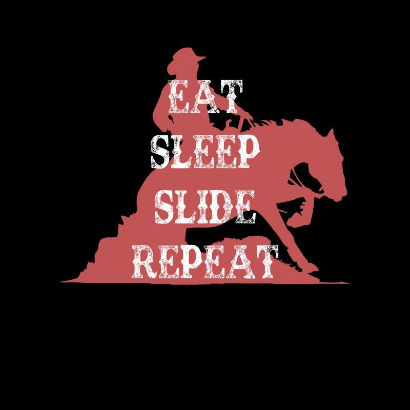 Eat Sleep Slide Repeat Repeat Sliding Stop Western riding