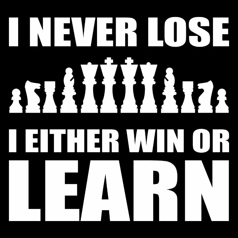 I Never Lose I Either Win Or Learn Schachspieler