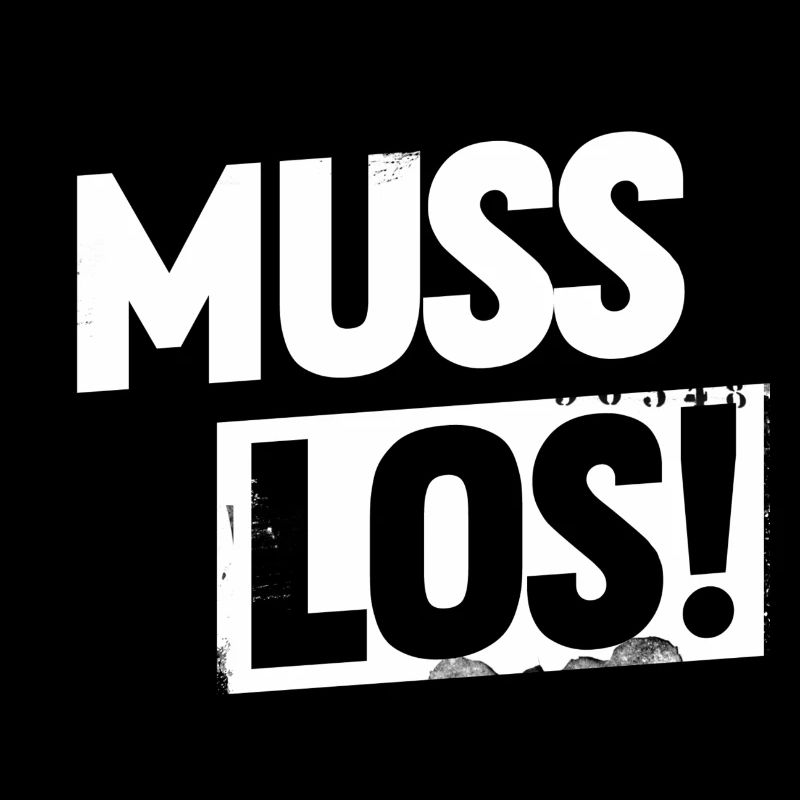 Muss los!