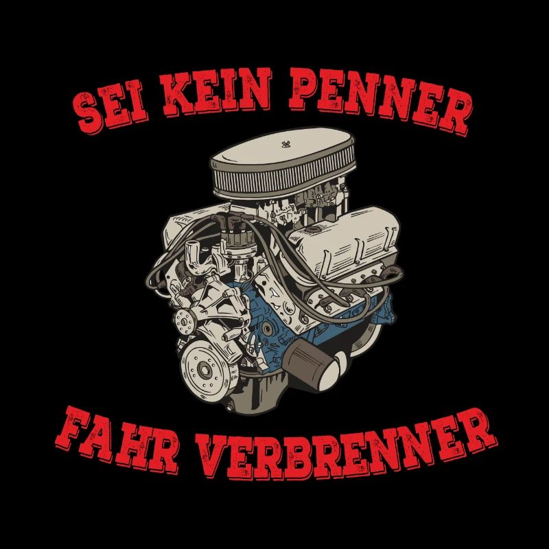 SEI KEIN PENNER FAHR VERBRENNER