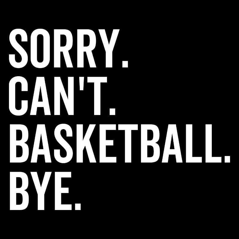 Désolé ne peut pas Basketball Bye