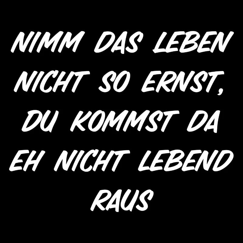 Nimm das Leben nicht so ernst