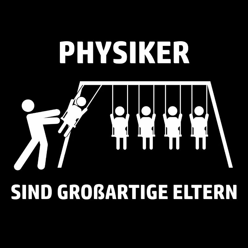 Physiker sind Großartige Eltern