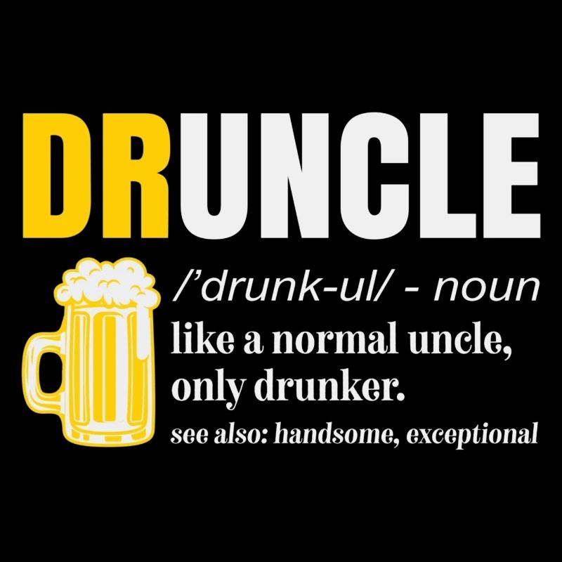 Druncle Like A Normal Uncle Only Drunker Beer
