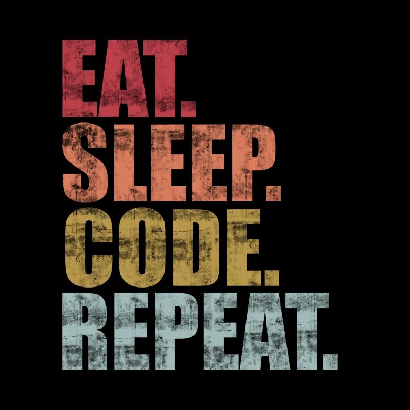 Eat Sleep Code Repeat
