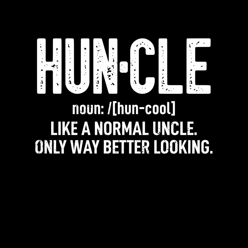 Huncle Like Regular Oncle Way plus beau